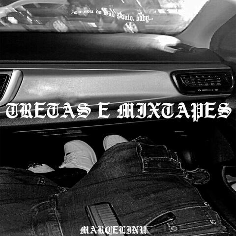 TRETAS E MIXTAPES