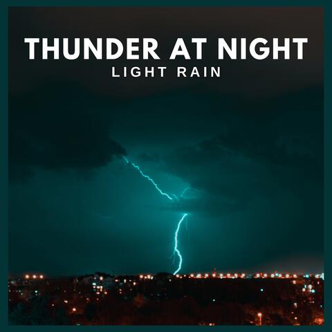 Thunder at Night: Light Rain