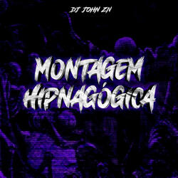 MONTAGEM HIPNAGÓGICA
