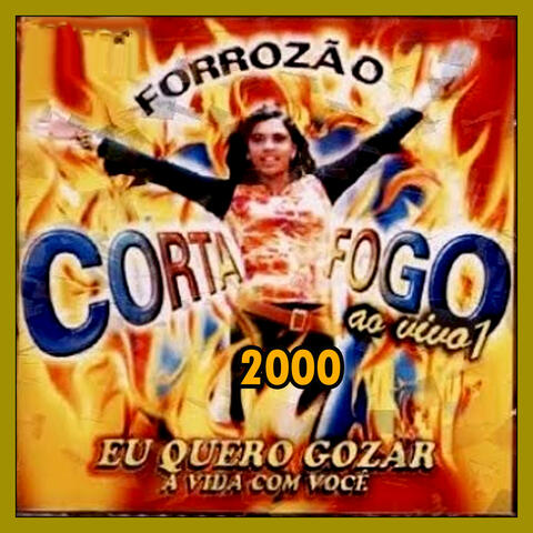 Eu Quero Gozar a Vida Com Você - Em Fortaleza Ao Vivo 2000