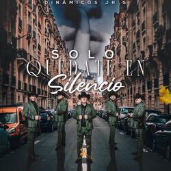 Solo Quédate en Silencio