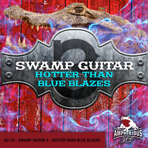 Swamp Guitar 3 - Hotter Than Blue Blazes