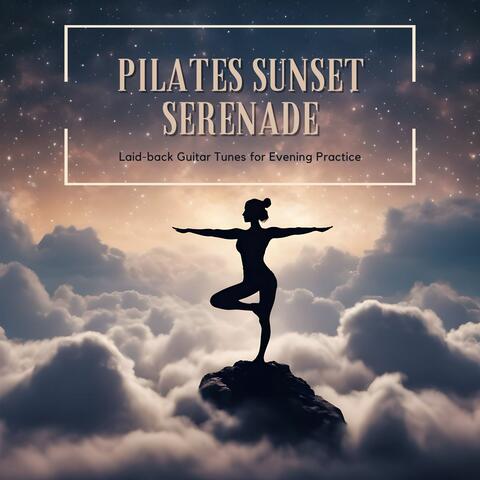 Pilates Sunset Serenade: Laid-back Guitar Tunes for Evening Practice