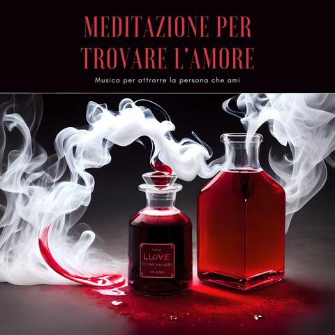Meditazione per trovare l'amore:  Musica per attrarre la persona che ami