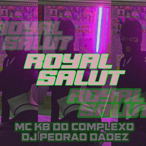 ROYAL SALUT - BOLA UM FUMA UM part 2