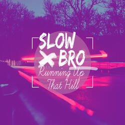Running Up That Hill (A Deal With God) – slowed + reverb
