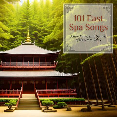 101 East Spa Songs: Asian Music with Sounds of Nature to Relax