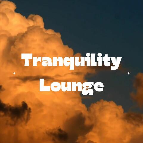Tranquility Lounge: A Haven of Harmonious Sounds and Soothing Rhythms
