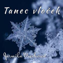 Tanec vloček (Dance of snowflakes)