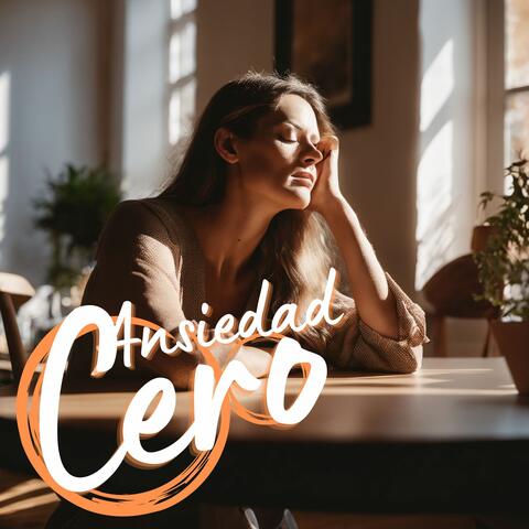 Ansiedad Cero: Terapia Musical Antiestrés para Despertar la Calma Interior y Liberarte de las Tensiones Diarias