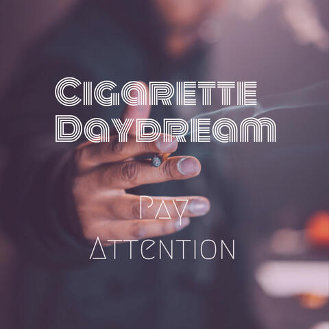 Cigarette Daydreams