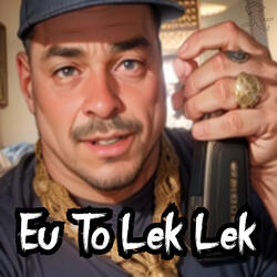 Eu To Lek Lek