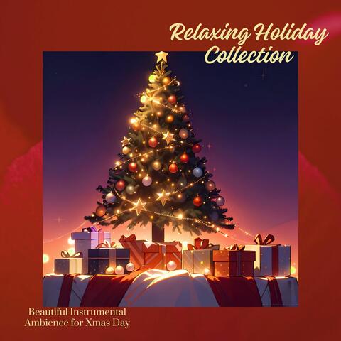 Relaxing Holiday Collection: Beautiful Instrumental Ambience for Xmas Day, Music for Children and Adults