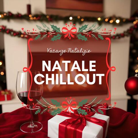 Natale Chillout: Musica Chillout Rilassante per Godersi al Meglio le Vacanze Natalizie