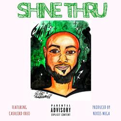 Shine Thru (feat. CashLord Kreo)