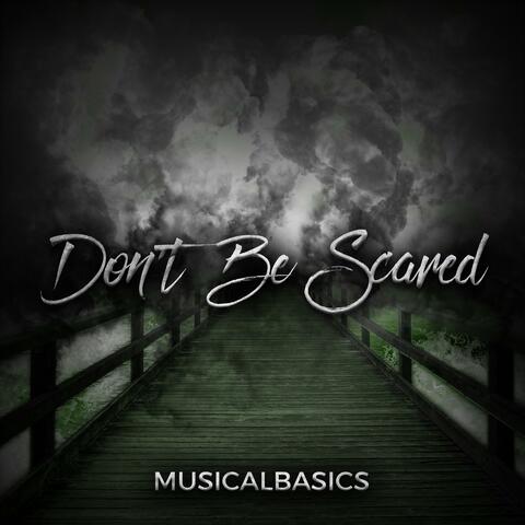 Don't Be Scared