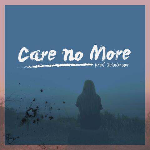 Care No More (feat. Mitch the Hero & Gabby Smith)