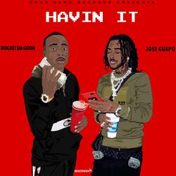 Havin' It (feat. Jose Guapo)