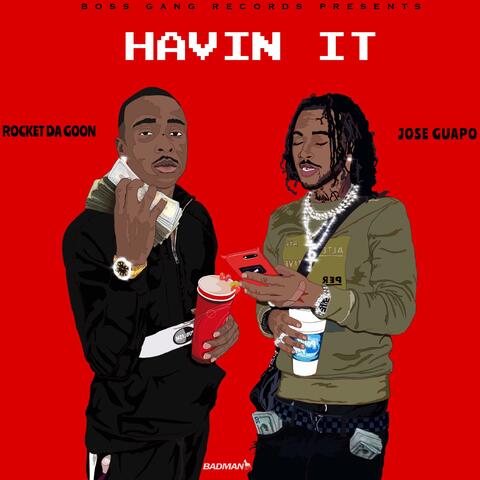Havin' It (feat. Jose Guapo)