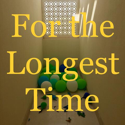 For the Longest Time (feat. DreDay & Jay Kellz)