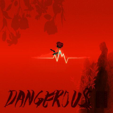 Dangerous