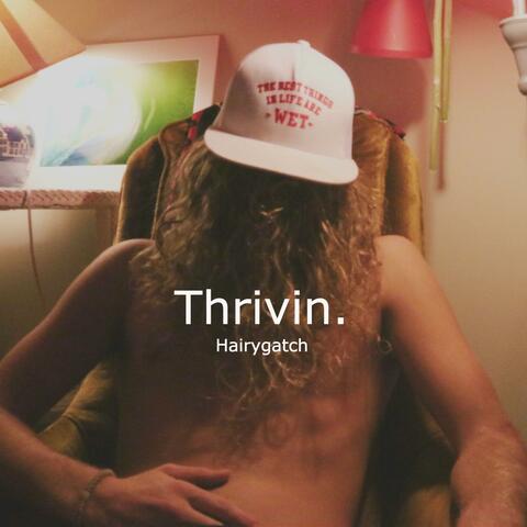 Thrivin'.