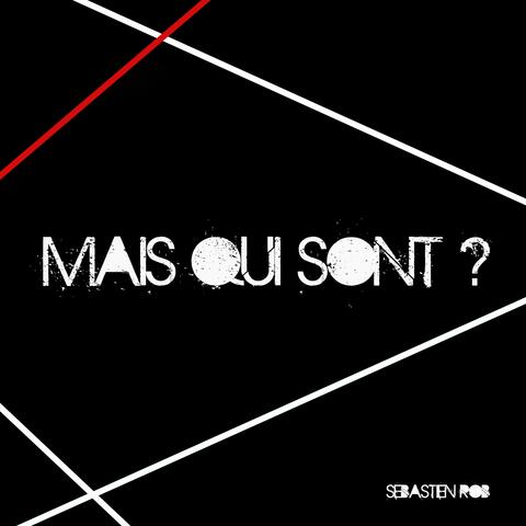 Mais Qui Sont ?