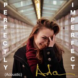 Perfectly Imperfect (Acoustic)
