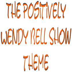 The Positively Wendy Bell Show Theme