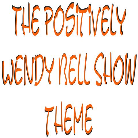 The Positively Wendy Bell Show Theme