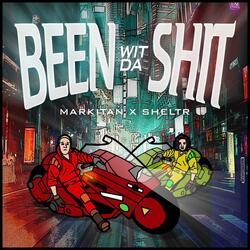 Been Wit Da Shit (feat. Sheltr.)