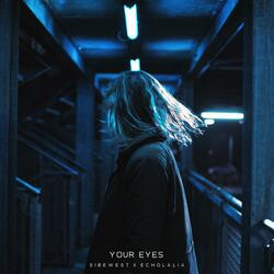 Your Eyes (feat. Echolalia)