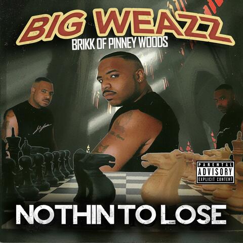 Big Weazz Nothin' to Lose