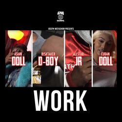 Work (feat. Cuban Doll, Asian Doll & RiskTaker D-Boy)