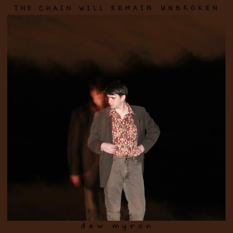 The Chain Will Remain Unbroken