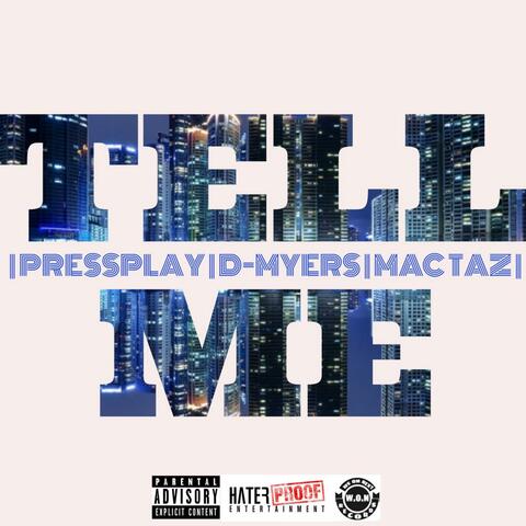 Tell Me (feat. D-Myers & PressPlay)