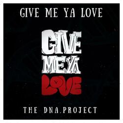 Give Me Ya Love