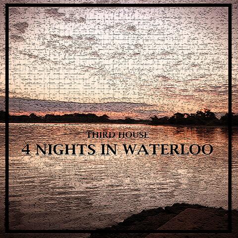 4 Nights in Waterloo