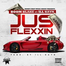 Jus Flexxin' (feat. Ill Kayn)