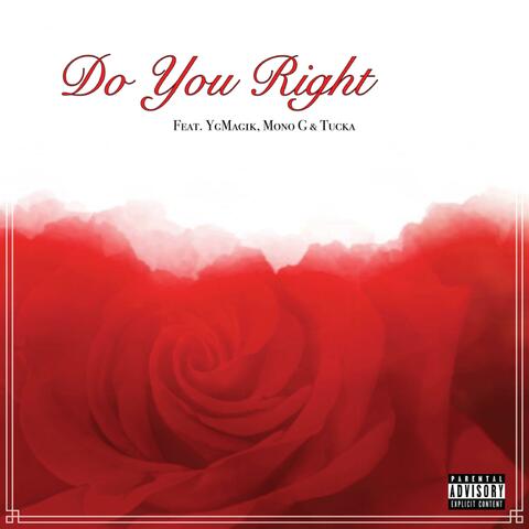 Do You Right (feat. YgMag1k, Mono G & Tucka)