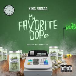 My Favorite Dope