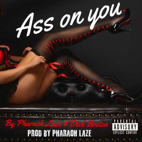 Ass on You (feat. Dick Boston)
