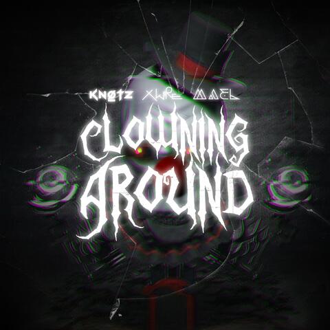 Clowning Around (feat. Xwire & Mael)