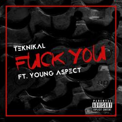 Fuck You (feat. Young Aspect)
