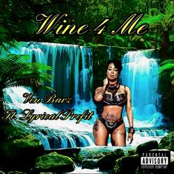 Wine 4 Me (feat. Lyrical Profit)