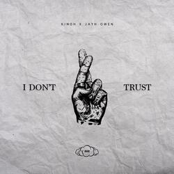 I Don't Trust (feat. Jayh Owen)
