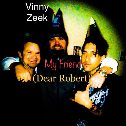 My Friend (Dear Robert)