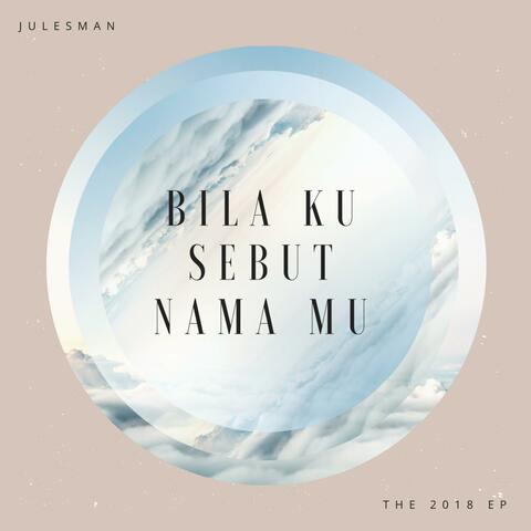 Bila Ku Sebut Nama Mu