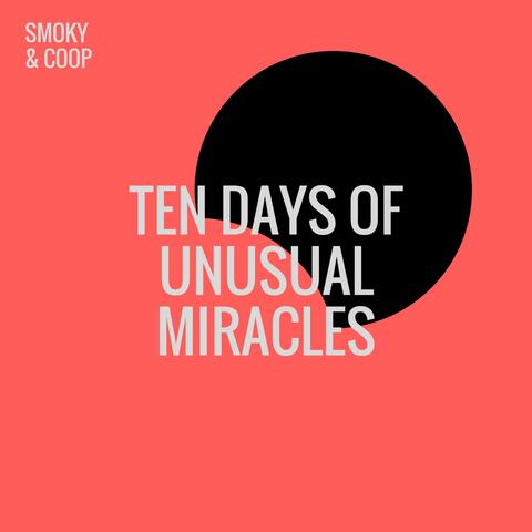 Ten Days of Unusual Miracles