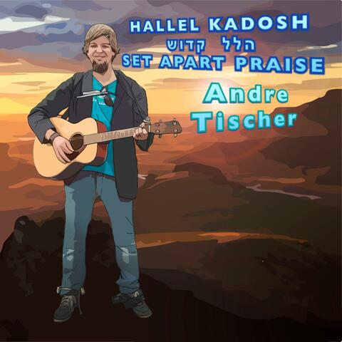 Set Apart Praise /Hallel Kadosh